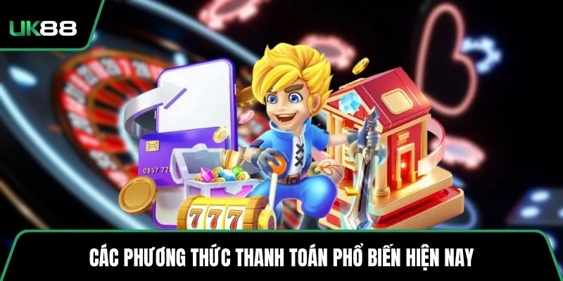 Các phương thức thanh toán phổ biến hiện nay