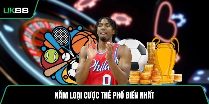 Năm loại cược thẻ phổ biến nhất