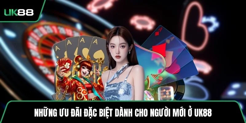 Những ưu đãi đặc biệt dành cho người mới ở UK88