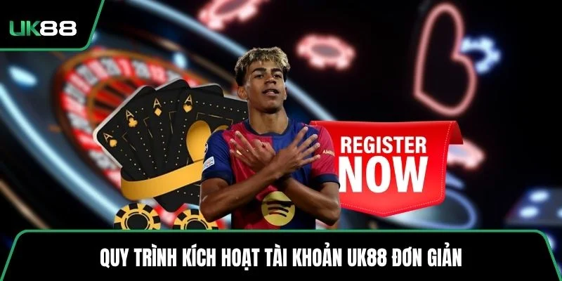 Quy trình kích hoạt tài khoản UK88 đơn giản