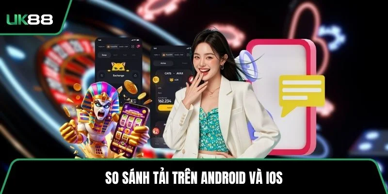 So sánh tải trên android và ios