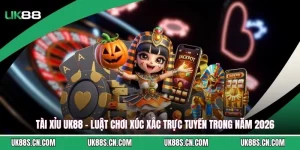 Tài Xỉu UK88 - Luật Chơi Xúc Xắc Trực Tuyến Trong Năm 2026