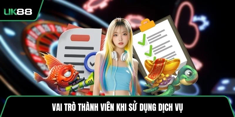 Vai trò thành viên khi sử dụng dịch vụ